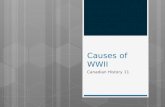 Causes of WWII Canadian History 11. Europe  The Depression caused huge social, economic, and political problems.  People felt hopeless, frustrated,