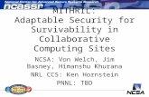 MITHRIL: Adaptable Security for Survivability in Collaborative Computing Sites NCSA: Von Welch, Jim Basney, Himanshu Khurana NRL CCS: Ken Hornstein PNNL: