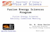 U.S. Department of Energy’s Office of Science Fusion Energy Sciences Advisory Committee Meeting Dr. N. Anne Davies Associate Director for Fusion Energy.