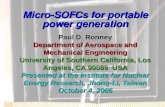 Micro-SOFCs for portable power generation Paul D. Ronney Department of Aerospace and Mechanical Engineering University of Southern California, Los Angeles,