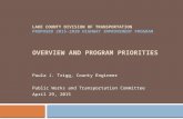 LAKE COUNTY DIVISION OF TRANSPORTATION PROPOSED 2015-2020 HIGHWAY IMPROVEMENT PROGRAM OVERVIEW AND PROGRAM PRIORITIES Paula J. Trigg, County Engineer Public.