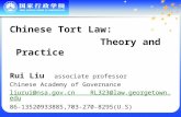 Chinese Tort Law: Theory and Practice Rui Liu associate professor Chinese Academy of Governance liurui@nsa.gov.cn RL323@law.georgetown.edu 86-13520933885,703-270-8295(U.S)