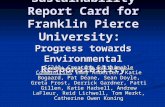 Sustainability Report Card for Franklin Pierce University: Progress towards Environmental Responsibility ES340: Creating Sustainable Communities Emmy Andersen,