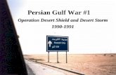 Persian Gulf War #1 Operation Desert Shield and Desert Storm 1990-1991.