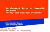 1 Development Based on Commodity Revenues: Theory and Russian Evidence Development Based on Commodity Revenues: Theory and Russian Evidence Konstantin.