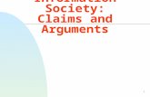 1 The Information Society: Claims and Arguments. 2 Information Society Also Referred to as :  Post-Industrial Society  Knowledge Society  Network Society.