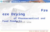 School of Medical Instrument and Food Engineering University of Shanghai for Science and Technology Freeze Drying of Pharmaceutical and Food Products Baolin.