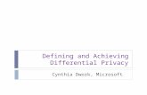 Defining and Achieving Differential Privacy Cynthia Dwork, Microsoft TexPoint fonts used in EMF. Read the TexPoint manual before you delete this box.: