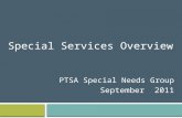 Special Services Overview PTSA Special Needs Group September 2011.