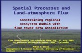 Spatial Processes and Land-atmosphere Flux Constraining regional ecosystem models with flux tower data assimilation Flux Measurements and Advanced Modeling,