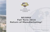 NS3040 Fall Term 2014 Return of Manufacturing?. Return of Manufacturing? I Steven Rattner, “The Myth of Industrial Rebound”, New York Times, January 25,