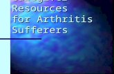 Caregiver Resources for Arthritis Sufferers. Definition of a Caregiver Anyone who provides assistance to someone else who needs it to maintain an optimal.
