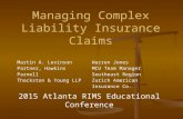 2015 Atlanta RIMS Educational Conference Managing Complex Liability Insurance Claims Martin A. Levinson Partner, Hawkins Parnell Thackston & Young LLP.