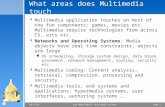 Page 19/10/2015 CSE 40373/60373: Multimedia Systems What areas does Multimedia touch  Multimedia application touches on most of the fun components: games,