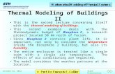 Start Presentation October 25, 2012 Thermal Modeling of Buildings II This is the second lecture concerning itself with the thermal modeling of buildings.