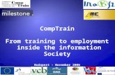 CompTrain From training to employment inside the information Society Budapest - November 2006.