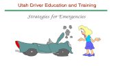 Utah Driver Education and Training Strategies for Emergencies.