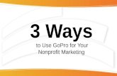 3 Ways to Use GoPro for Your Nonprofit Marketing.