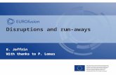 Disruptions and run-aways E. Joffrin With thanks to P. Lomas.