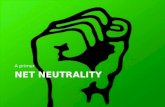 NET NEUTRALITY A primer. Network Neutrality The promise of the Internet Means networks should be dumb Because for once, dumb is good: – Dumb networks.