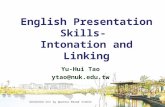 English Presentation Skills- Intonation and Linking Yu-Hui Tao ytao@nuk.edu.tw 愈忙愈要學英文字串 簡報篇 by Quentin Brand 貝塔語言出版.