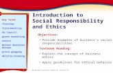 Introduction to Social Responsibility and Ethics Objectives: Provide examples of business’s social responsibilities Textbook Reading: Explain the concept.