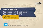 Tim Dawkins Director of Business Development NCFE Advanced Apprenticeships @t1md @InclusionCESI #YEC2013.