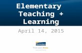 Elementary Teaching + Learning April 14, 2015. Agenda I.English Language Learner Services II.Refining our Framework for Blended Learning III.Organizational