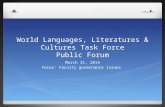 World Languages, Literatures & Cultures Task Force Public Forum March 31, 2014 Focus: Faculty governance issues.