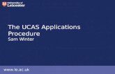 Www.le.ac.uk The UCAS Applications Procedure Sam Winter