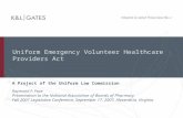 Uniform Emergency Volunteer Healthcare Providers Act A Project of the Uniform Law Commission Raymond P. Pepe Presentation to the National Association of.