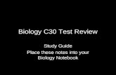 Biology C30 Test Review Study Guide Place these notes into your Biology Notebook.