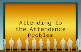 Attending to the Attendance Problem. Introduction OUR PURPOSE: NOT TO BERATE NOT TO EMBARRASS NOT TO INTIMIDATE OUR PURPOSE: NOT TO BERATE NOT TO EMBARRASS.