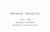 1 Network Security ITEC 370 George Vaughan Franklin University.