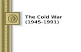The Cold War (1945-1991). Timeline 1939194519891991 WWII Cold War USSR dissolves Revolutions of 1989.