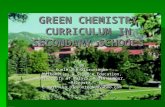 GREEN CHEMISTRY CURRICULUM IN SECONDARY SCHOOLS By Kunle Oke Oloruntegbe Mathematics & Science Education, University of Malaya, Kuala Lumpur, Malaysia.