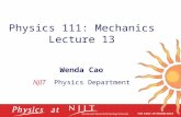 Physics 111: Mechanics Lecture 13 Wenda Cao NJIT Physics Department.