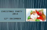 CHRISTMAS PARTY 2014 12 TH DECEMBER. We wish you a Merry Christmas, We wish you a Merry Christmas and a Happy New Year
