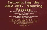 Introducing the 2012- 2017 Planning Process Dr. Cathy Fleuriet, Associate Vice President for Institutional Effectiveness Dr. Lisa Garza, Director, University.