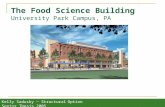 The Food Science Building University Park Campus, PA Kelly Sadusky ~ StructuralOption Senior Thesis 2005.