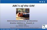 “Educational Empowerment: We Are Our Brother’s Keeper!” ABC’s of the GRE International Director of Education Brother William L. Powell, Jr. Conclave 2009.