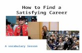 How to Find a Satisfying Career A vocabulary lesson.