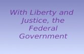With Liberty and Justice, the Federal Government.