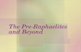 The Pre-Raphaelites and Beyond. Pre-Raphaelite Brotherhood 1849-early 1850s  Emulated the art of late medieval and early Renaissance Europe until the.
