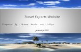 January 2011 Travel Experts Website Prepared By : Gomaa, Kevin, and Lidiya.