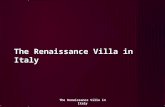 The Renaissance Villa in Italy. The Age of Humanism Begins The Renaissance was the rebirth of classical humanist values and intellectual pursuits in the.