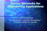 Sensor Networks for Engineering Applications Dr. Saman K. Halgamuge Associate Professor and Reader (Mechatronics) University of Melbourne, Australia Associate.