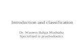 Introduction and classification Dr. Waseem Bahjat Mushtaha Specialized in prosthodontics.