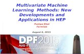 Pushpa Bhat Fermilab August 6, 2015 1. Pushpa Bhat DPF2015  Over the past 25 years, Multivariate analysis (MVA) methods have gained gradual acceptance.