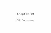 Chapter 10 PLC Processors. Objectives Describe the function of the processor. Describe processor operating modes. Explain the function of the watchdog.